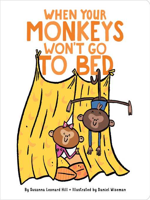 Title details for When Your Monkeys Won't Go to Bed by Susanna Leonard Hill - Available